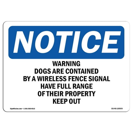 OSHA Notice Sign - Warning Dogs Are Contained By A Wireless | Choose from: Aluminum, Rigid Plastic or Vinyl Label Decal | Protect Your Business, Work Site, Warehouse & Shop Area |  Made in the (Best Wireless Service In My Area)