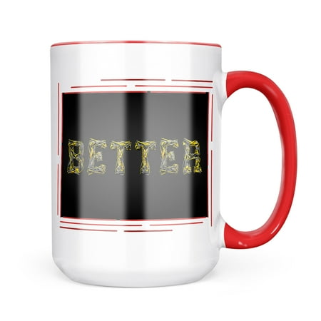 

Neonblond Better Modern Art Design Mug gift for Coffee Tea lovers