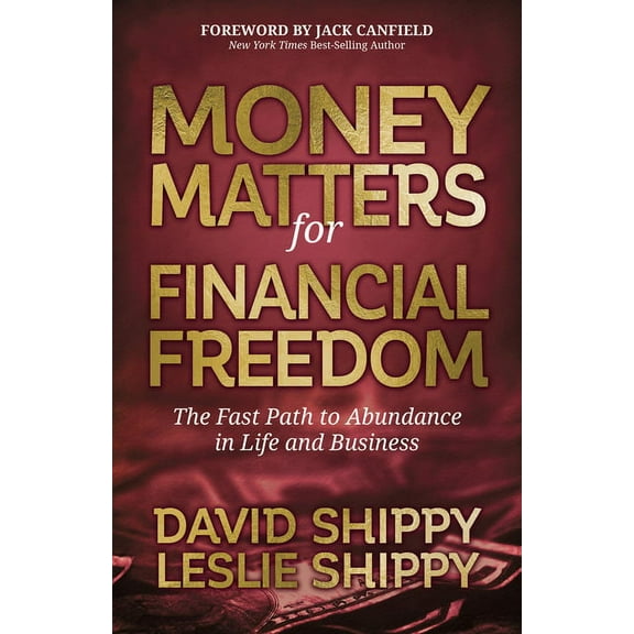 Money Matters for Financial Freedom: The Fast Path to Abundance in Life and Business, (Paperback)