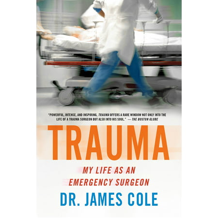 Trauma : My Life as an Emergency Surgeon