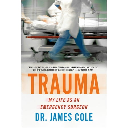- Trauma : My Life as an Emergency Surgeon