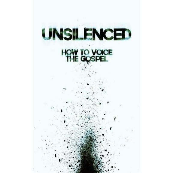 Unsilenced: How to Voice the Gospel (Paperback)