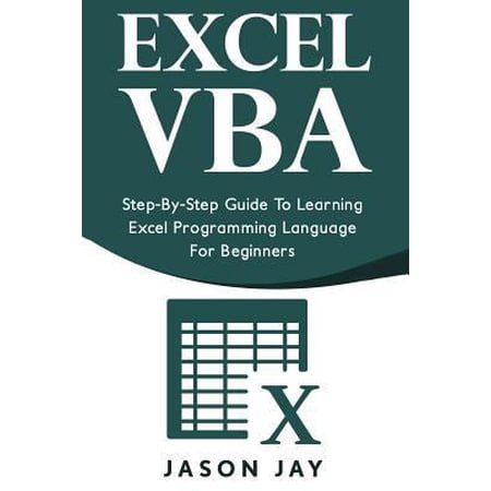 Pre-Owned Excel VBA: Step-By-Step Guide to Learning Excel Programming Language for Beginners (Paperback) 1976198127 9781976198120