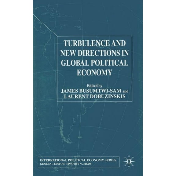 International Political Economy Turbulence and New Directions in Global Political Economy, (Paperback)