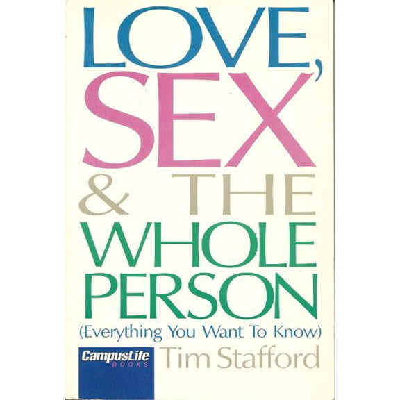 Pre-Owned Love, Sex & the Whole Person: Everything You Want to Know (Paperback) 0310711819 9780310711810