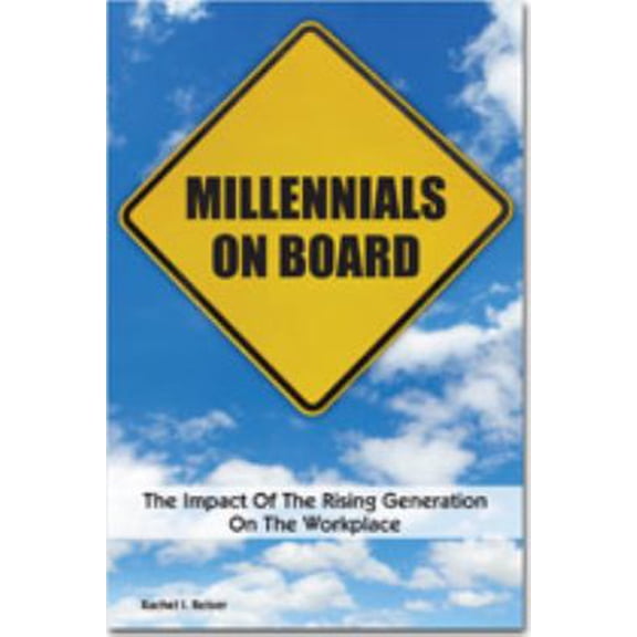 Pre-Owned Millennials On Board: The Impact Of The Rising Generation On The Workplace (Unknown) 0979937345 9780979937347