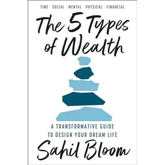 Pre-Owned The 5 Types of Wealth: A Transformative Guide to Design Your Dream Life (Hardcover) 059372318X 9780593723180
