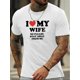 thumbnail image 1 of Men's T-Shirt - Short Sleeve Crew Neck, Casual Outdoor Summer T-Shirt with "I Love My Wife" Printed, Breathable, Soft, Lightweight, Easy Care, Great for Casual, Outdoor Activities Wear, 1 of 4