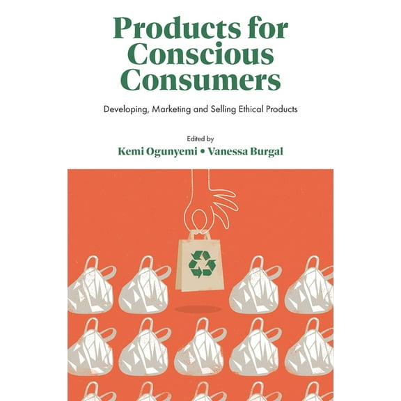 Products for Conscious Consumers: Developing, Marketing and Selling Ethical Products, (Hardcover)