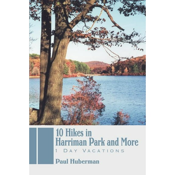 10 Hikes in Harriman Park and More: 1 Day Vacations (Paperback)