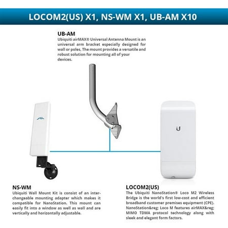 Ubiquiti NanoStation Loco M2 Wireless Bridge with Wall Mount Kit and Universal Arm Mounting Bracket Wireless Bridge with and Wall Mount Kit and Arm Mounting Bracket