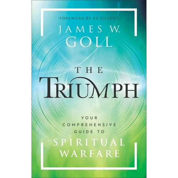 The Triumph: Your Comprehensive Guide to Spiritual Warfare, (Paperback)