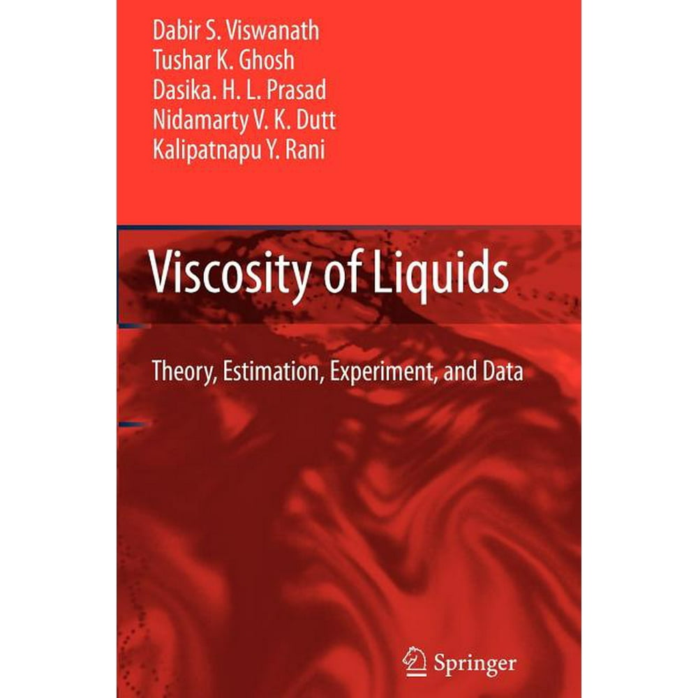 Viscosity of Liquids Theory, Estimation, Experiment, and Data
