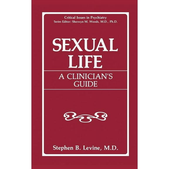 Critical Issues in Psychiatry Sexual Life: A Clinician's Guide, (Hardcover)