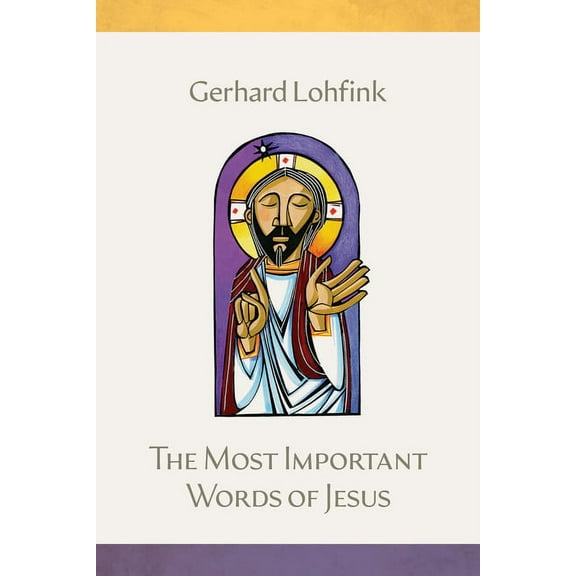 The Most Important Words of Jesus, (Hardcover)