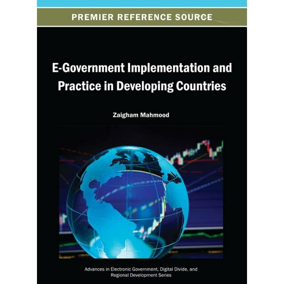 Advances in Electronic Government, Digit E-Government Implementation and Practice in Developing Countries, (Hardcover)