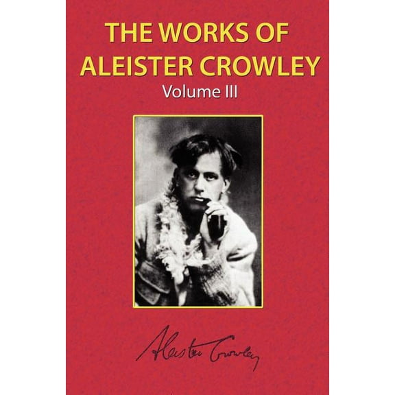 The Works of Aleister Crowley Vol. 3, (Paperback)