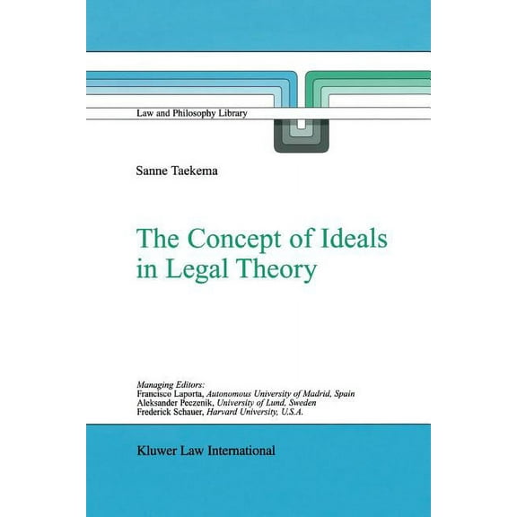 Law and Philosophy Library The Concept of Ideals in Legal Theory, Book 63, (Paperback)