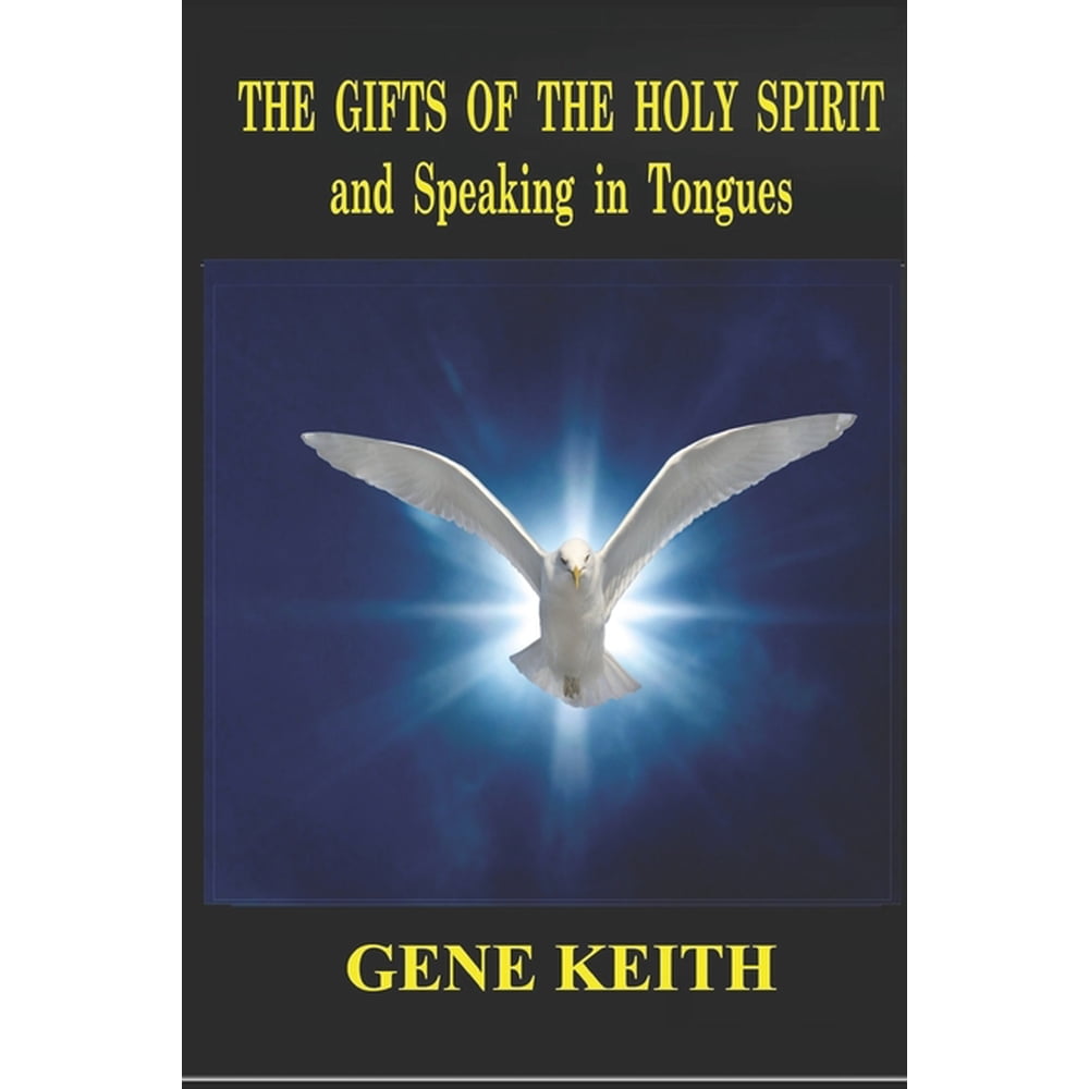 The Gifts of the Holy Spirit and Speaking in Tongues (Paperback ...