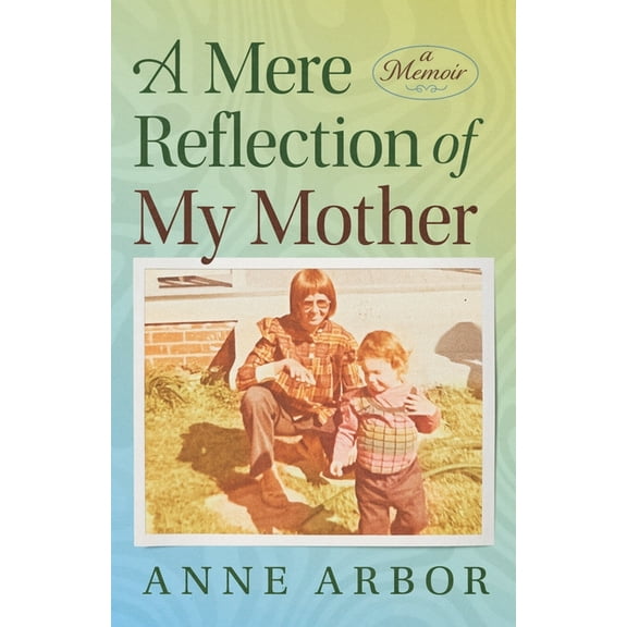 A Mere Reflection of My Mother, (Paperback)