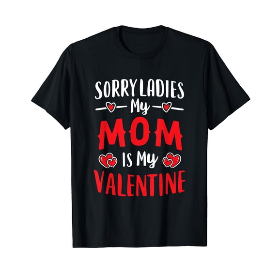 Mommy Sorry Ladies My Mom Is My Valentine Valentines Day Boy T-Shirt
