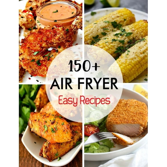 150  Air Fryer Easy Recipes
