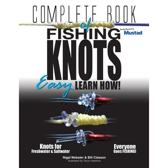 Complete Book of Fishing Knots: Learn How, (Paperback)