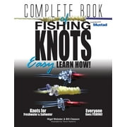 Complete Book of Fishing Knots : Easy Learn How