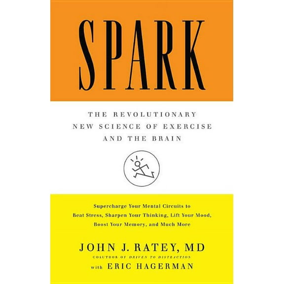 Spark: The Revolutionary New Science of Exercise and the Brain, (Hardcover)