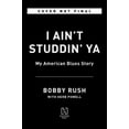 thumbnail image 2 of I Ain't Studdin' Ya: My American Blues Story, 2 of 2