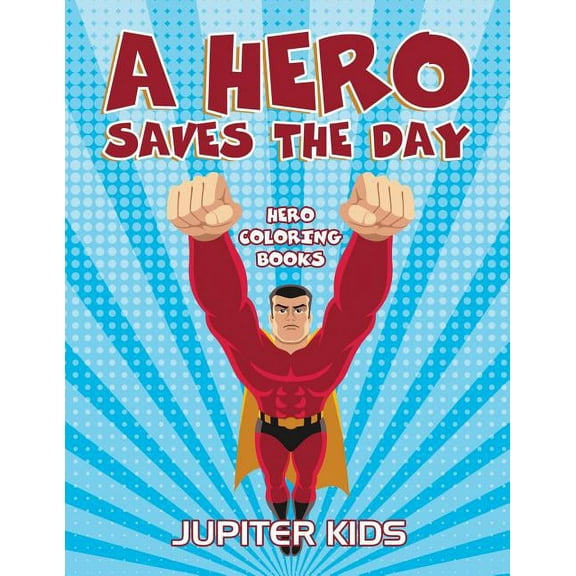 A Hero Saves The Day (Paperback)