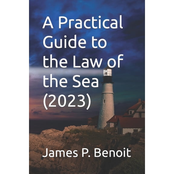 A Practical Guide to the Law of the Sea (Paperback)