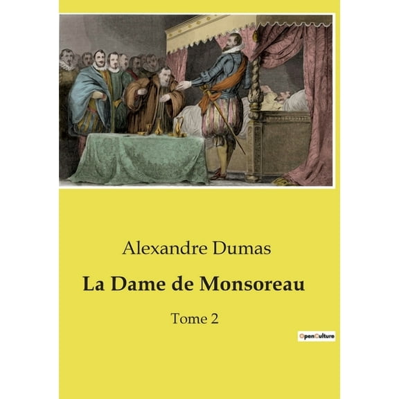 La Dame de Monsoreau: Les aventures rocambolesques de frÃ¨re Gorenflot et Chicot sur les routes de France, (Paperback)