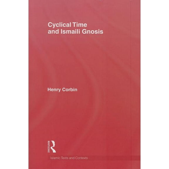 Cyclical Time & Ismaili Gnosis, (Paperback)