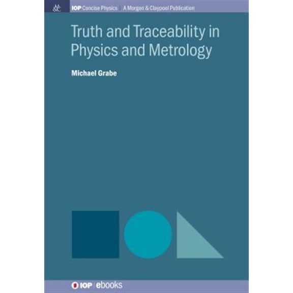 Pre-Owned Iop Concise Physics: Truth and Traceability in Physics and Metrology (Paperback)