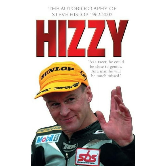 Hizzy: The Autobiography of Steve Hislop, (Paperback)