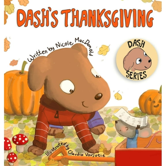 Dash Dash's Thanksgiving: A Dog's Tale About Appreciation and Giving Back, Book 4, (Hardcover)