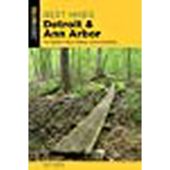 Meilleures Randonnées Detroit et Ann Arbor : les Plus Grandes Vues, Faune et Promenades en Forêt (Meilleures Randonnées de la Série)
