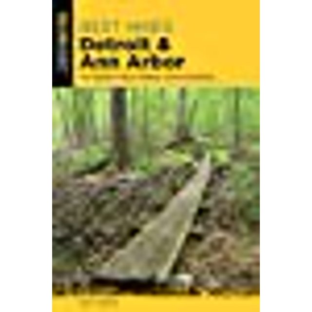 Meilleures Randonnées Detroit et Ann Arbor : les Plus Grandes Vues, Faune et Promenades en Forêt (Meilleures Randonnées de la Série)