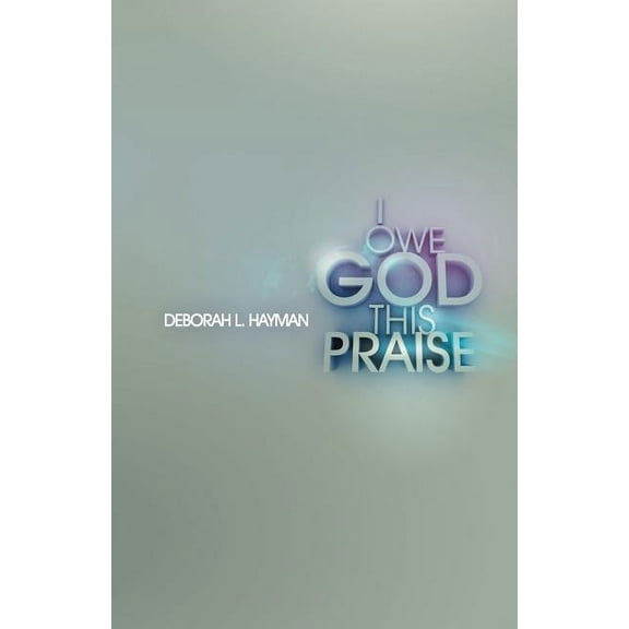 I Owe God This Praise, (Paperback)