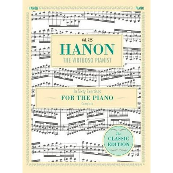 Hanon: The Virtuoso Pianist in Sixty Exercises, Complete (Schirmer's Library of Musical Classics, Vol. 925) (Hardcover)