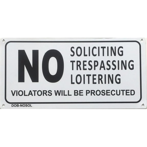NO SOLICITING TRESPASSING ,LOITERING VIOLATORS WILL BE PROSECUTED ( Aluminium 12x6 )