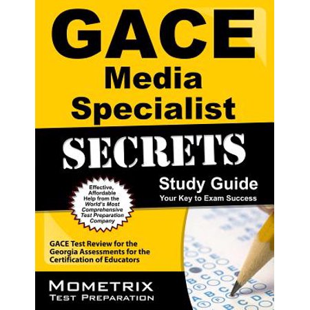 Gace Media Specialist Secrets Study Guide : Gace Test Review for the Georgia Assessments for the Certification of (Best Media Bm 3000 Review)