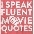 thumbnail image 2 of I Speak Fluent Movie Quotes Film Nerd Men's Graphic T Shirt Tees Brisco Brands S, 2 of 6