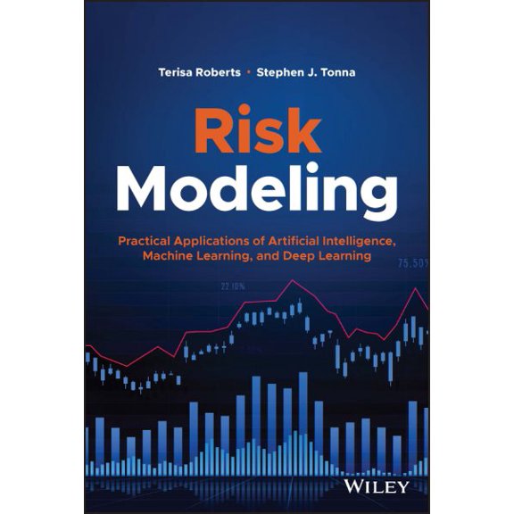 Pre-Owned Wiley and SAS Business: Risk Modeling: Practical Applications of Artificial Intelligence, Machine Learning, and Deep Learning (Hardcover)