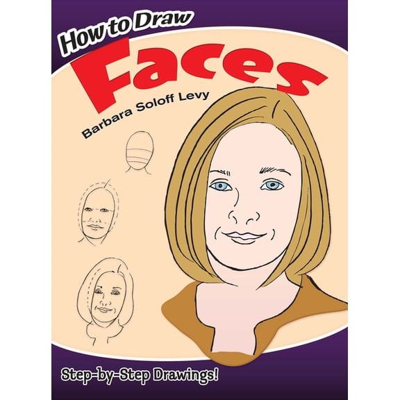 Dover How to Draw How to Draw Faces: Step-By-Step Drawings!, (Paperback)