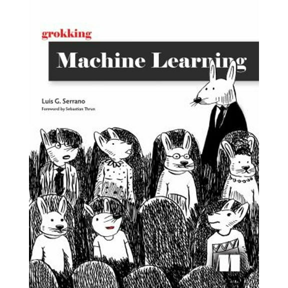 Pre-Owned Grokking Machine Learning (Paperback) 1617295914 9781617295911