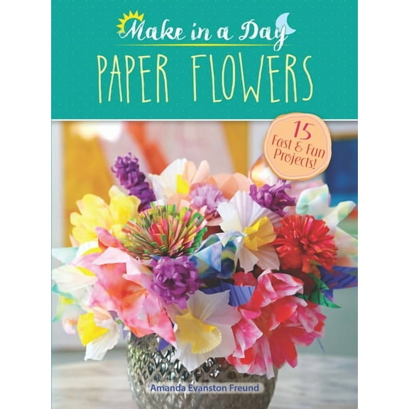 Dover Crafts: Origami & Papercrafts Make in a Day: Paper Flowers, (Paperback)