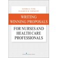 thumbnail image 1 of Writing Winning Proposals for Nurses and Health Care Professionals, Elizabeth M. Tornquist, Sandra G. Funk Paperback, 1 of 1