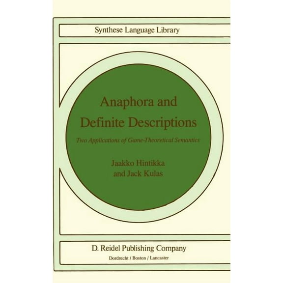 Studies in Linguistics and Philosophy Anaphora and Definite Descriptions: Two Applications of Game-Theoretical Semantics, Book 26, (Hardcover)